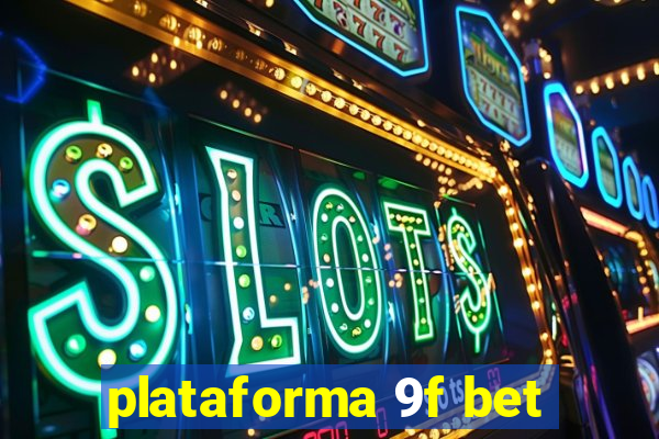 plataforma 9f bet
